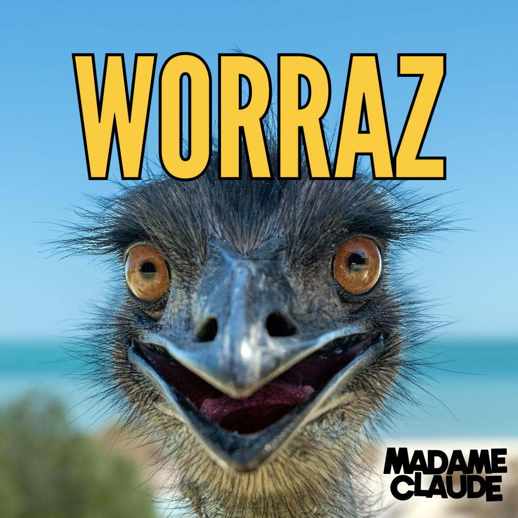 Emu with WORRAZ written across with madame claude logo